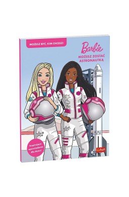 Barbie. Możesz zostać astronautką