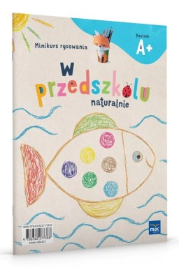 W przedszkolu naturalnie Poziom A+ Minikurs rysow.
