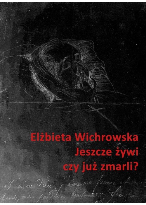 Jeszcze żywi czy już zmarli?