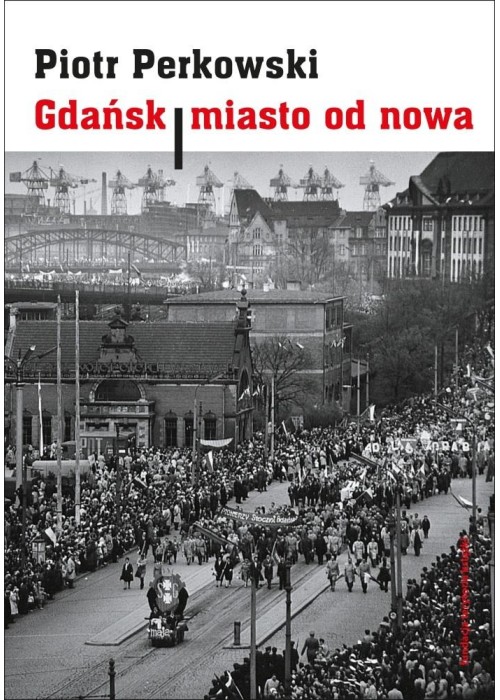 Gdańsk. Miasto od nowa