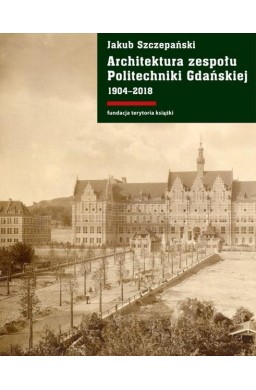 Architektura zespołu Politechniki Gdańskiej...