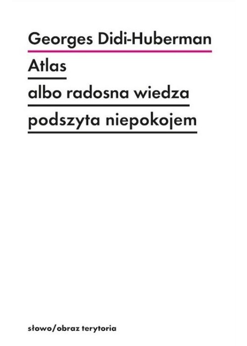 Atlas albo radosna wiedza podszyta niepokojem
