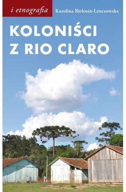 Koloniści z Rio Claro. Społeczno-językowe światy..