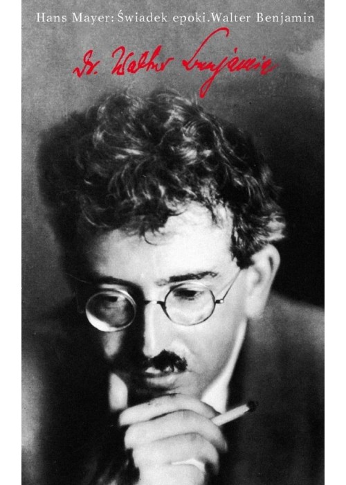 Świadek epoki. Walter Benjamin