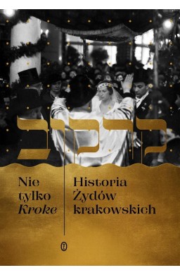 Nie tylko Kroke. Historia Żydów krakowskich