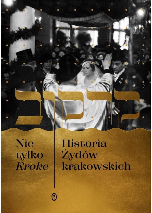 Nie tylko Kroke. Historia Żydów krakowskich