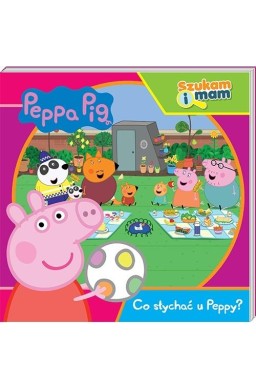 Świnka Peppa. Szukam i mam. Co słychać u Peppy?