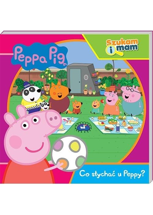 Świnka Peppa. Szukam i mam. Co słychać u Peppy?