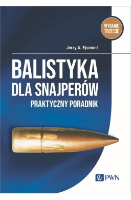Balistyka dla snajperów. Praktyczny poradnik