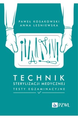 Technik sterylizacji medycznej. Testy egzaminacyjn