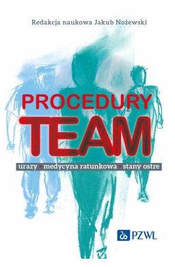 Procedury TEAM-u. Urazy, medycyna ratunkowa, stany