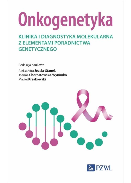 Onkogenetyka. Klinika i diagnostyka molekularna...