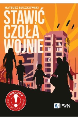 Stawić czoła wojnie. Zostać czy wyjechać? Poradnik