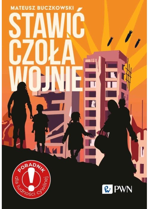 Stawić czoła wojnie. Zostać czy wyjechać? Poradnik