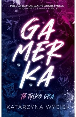 Gamerka T.1 To tylko gra