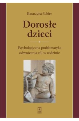 Dorosłe dzieci.Psychologiczna problematyka...