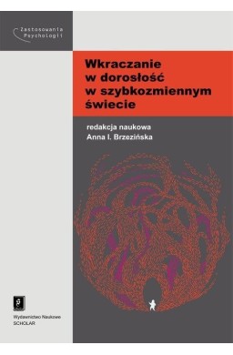Wkraczanie w dorosłość w szybkozmiennym świecie