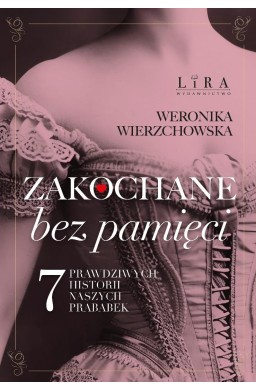 Zakochane bez pamięci. Siedem prawdziwych...