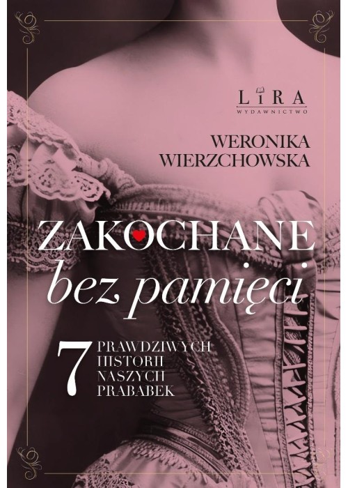 Zakochane bez pamięci. Siedem prawdziwych...