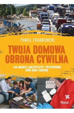 Twoja domowa obrona cywilna