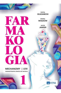 Farmakologia. Mechanizmy leki farmakoterapia.. T.1