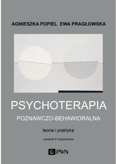 Psychoterapia poznawczo-behawioralna. Wydanie II