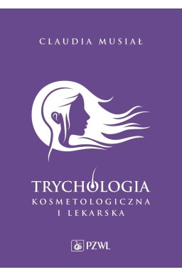 Trychologia kosmetologiczna i lekarska
