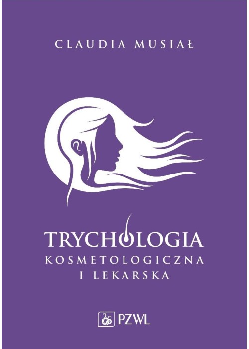 Trychologia kosmetologiczna i lekarska