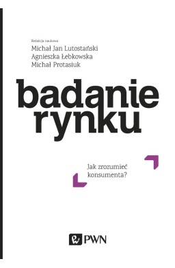 Badanie rynku. Jak zrozumieć konsumenta