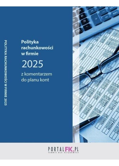 Polityka rachunkowości w firmie 2025 z komentarz..