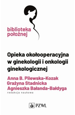 Opieka okołooperacyjna w ginekologii i onkologii..