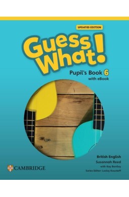 Guess What! British English Level 6 PB + eBook Upd