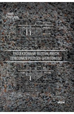 Projektowanie budowlanych odwodnień podłoża...