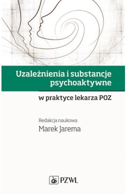 Uzależnienia i substancje psychoaktywne w praktyce