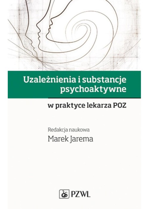 Uzależnienia i substancje psychoaktywne w praktyce