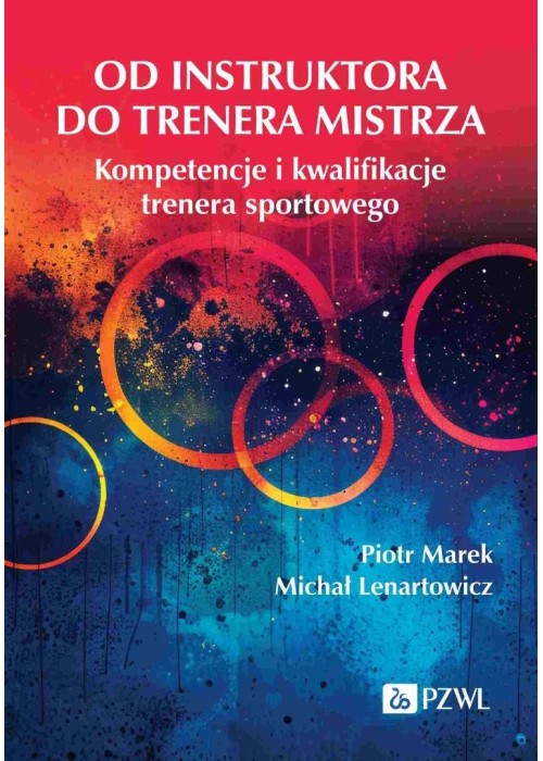 Od instruktora do trenera mistrza. Kompetencje...