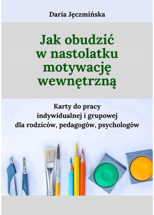 Jak obudzić w nastolatku motywację wewnętrzną