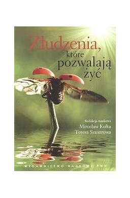 Złudzenia, które pozwalają żyć