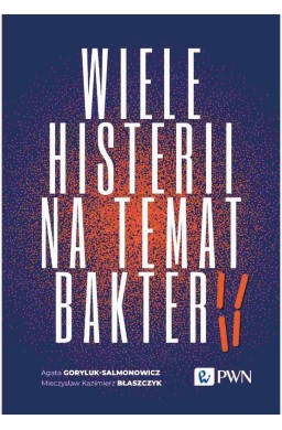 Wiele histerii na temat bakterii