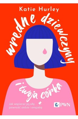 Wredne dziewczyny i twoja córka