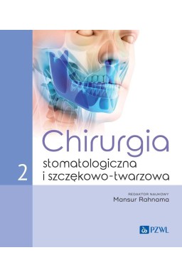 Chirurgia stomatologiczna i szczękowo-twarzowa T.2