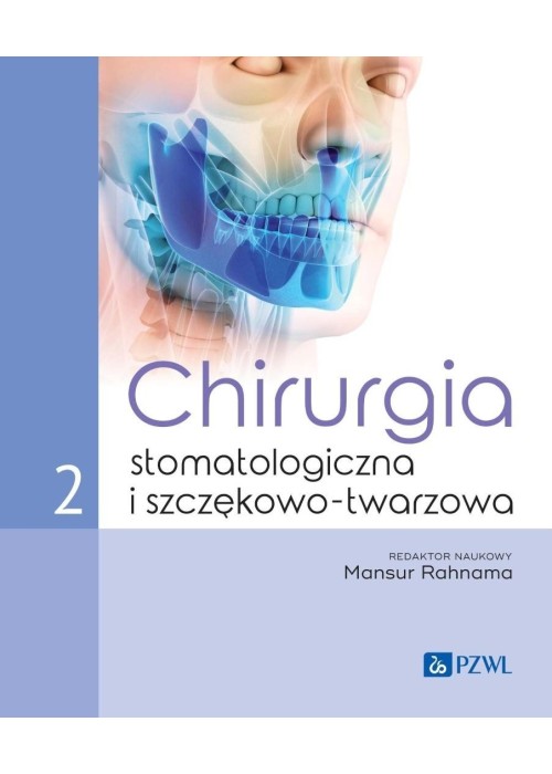 Chirurgia stomatologiczna i szczękowo-twarzowa T.2