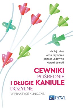 Cewniki pośrednie i długie kaniule dożylne w prakt