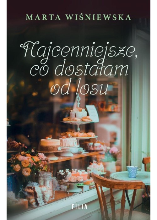 Najcenniejsze co dostałam od losu
