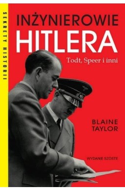 Inżynierowie Hitlera Todt, Speer i inni