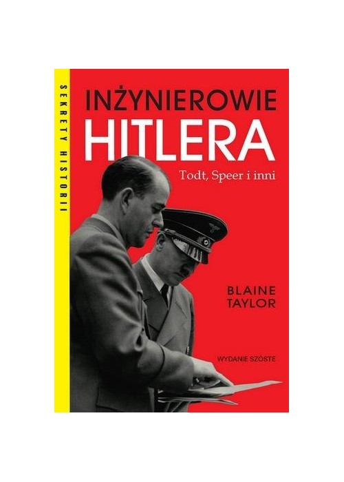 Inżynierowie Hitlera Todt, Speer i inni