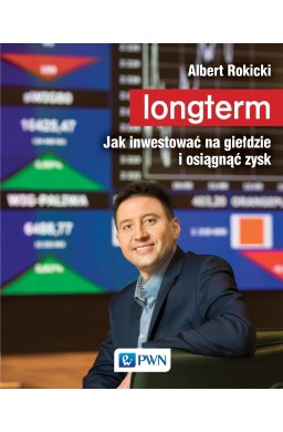 Longterm. Jak inwestować na giełdzie i osiągnąć..