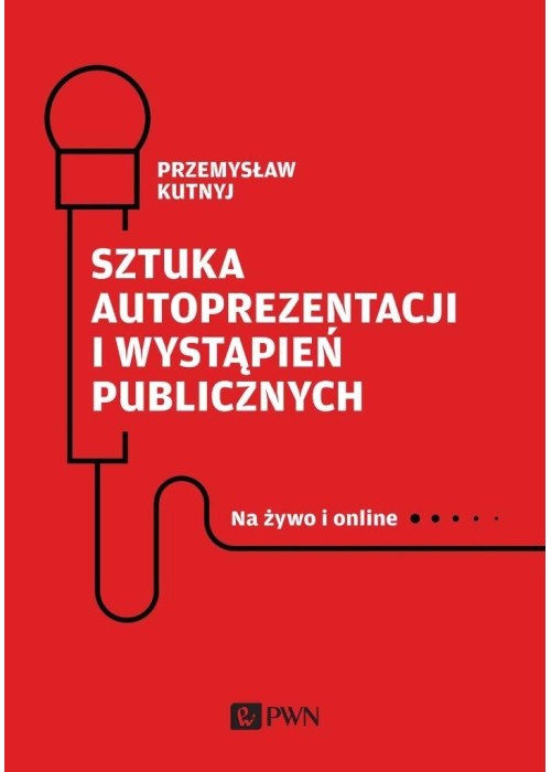Sztuka autoprezentacji i wystąpień publicznych