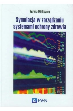 Symulacja w zarządzaniu systemami ochrony zdrowia