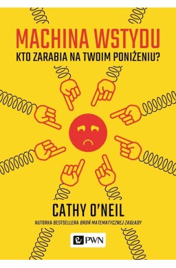 Machina wstydu. Kto zarabia na twoim poniżeniu